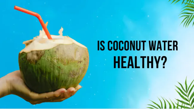 Is Coconut Water Healthy? A Doctor’s Evidence-Based Answer