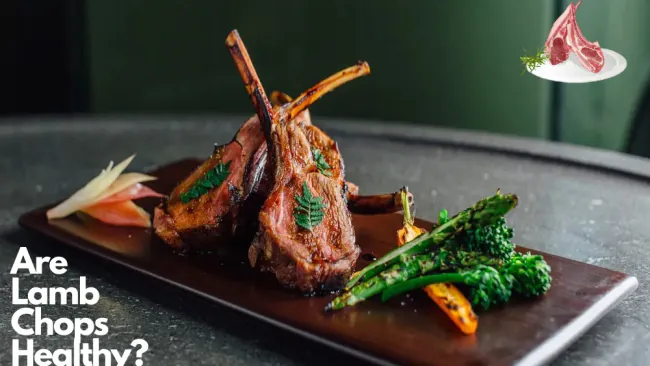 Are Lamb Chops Healthy? [Nutrition Facts and Health Effects]