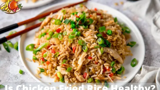 Is Chicken Fried Rice Healthy – All You Need to Know