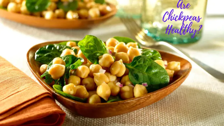 Are Chickpeas Healthy Like Everyone Thinks? – all You Need to Know