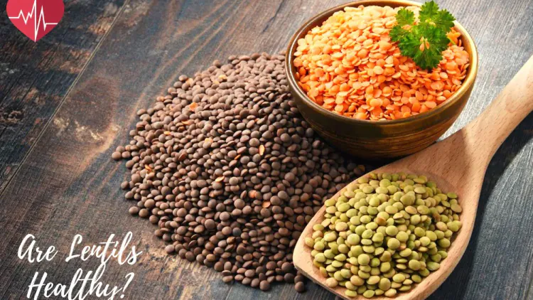 Are Lentils Healthy?